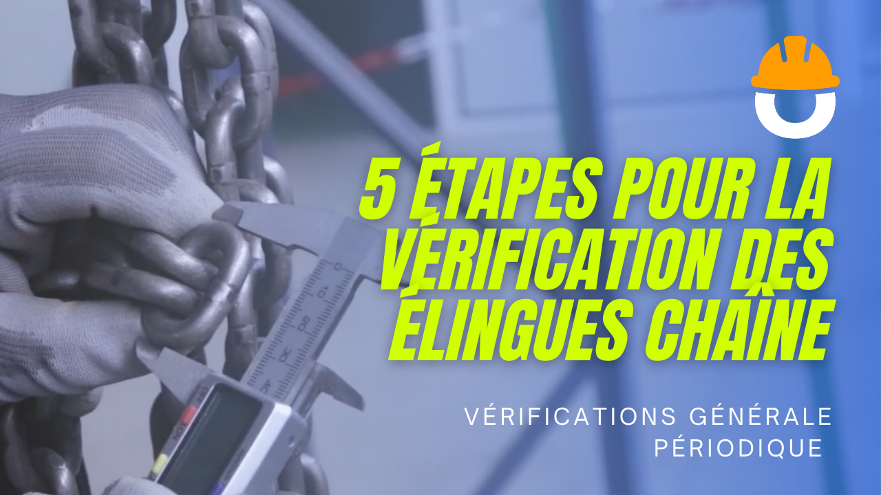 Les 5 étapes clés pour la vérification d’une élingue de levage